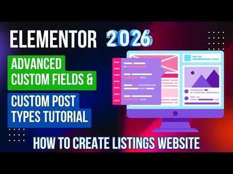Elementor Advanced Custom Fields and Custom Post Types Tutorial 2026 thumbnail