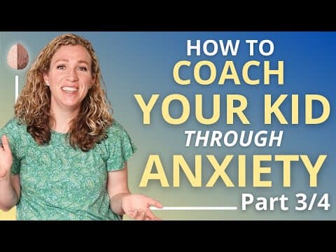 How to coach kids through anxiety with step by step tasks thumbnail