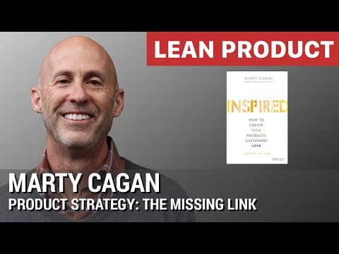 "Product Strategy: The Missing Link" by Inspired Author Marty Cagan of SVPG at Lean Product Meetup thumbnail