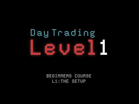 Beginner's Course L1: THE SETUP (LEVEL 1 Day Trading) thumbnail