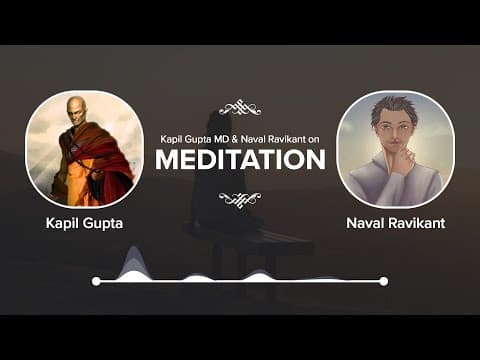 Naval Ravikant & Kapil Gupta on - MEDITATION thumbnail