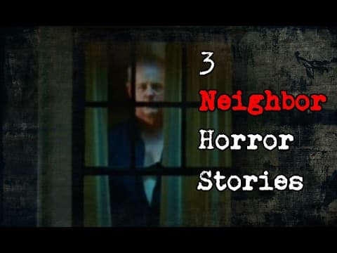3 True Neighbor Horror Stories thumbnail