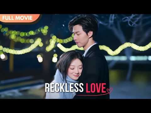 [ENG  SUB] Reckless Love | Full #cdrama #mustwatch #Minidrama thumbnail