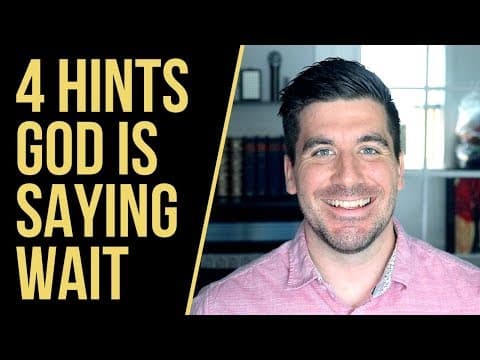 4 Ways God Will Communicate a "Wait" to You thumbnail