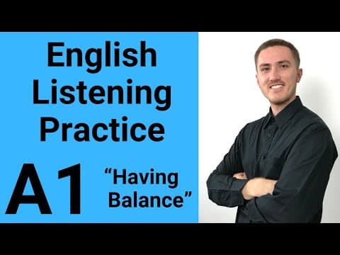 A1 English Listening Practice - Having Balance thumbnail