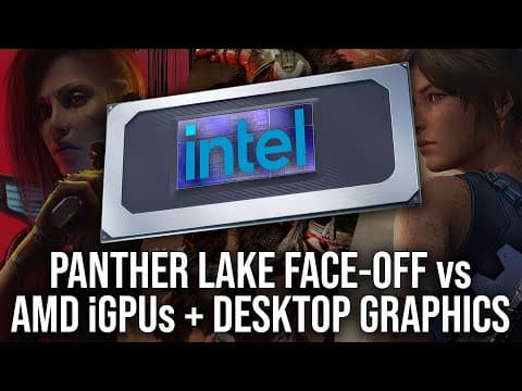 Intel Panther Lake Benchmarked vs Strix Halo/Strix Point vs RTX 3050/RX 6600 thumbnail