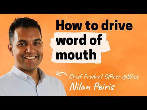 How to drive word of mouth | Nilan Peiris (CPO of Wise) thumbnail