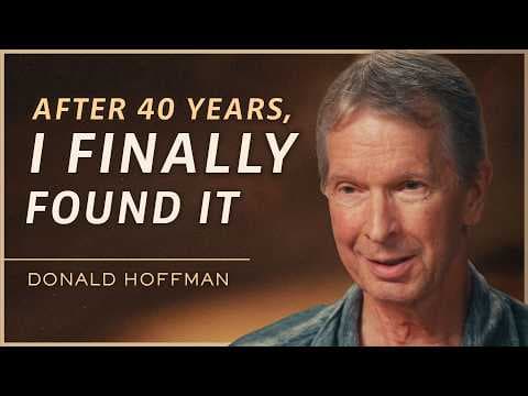 The Greatest Discovery About Reality & the Consciousness Behind It | Donald Hoffman thumbnail