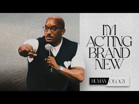 I'm Acting Brand New // Human-ology // Dr. Dharius Daniels thumbnail