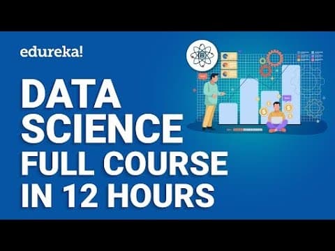Data Science Full Course - 12 Hours | Data Science For Beginners | Data Science Tutorial | Edureka thumbnail