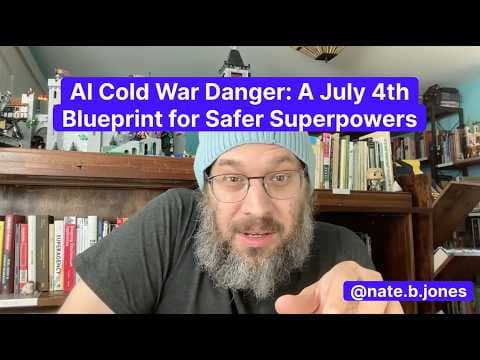 AI Cold War Danger: A July 4th Blueprint for Safer Superpowers thumbnail