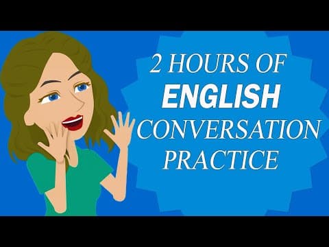 Basic English Conversation in 2 Hours for Beginner - Easily Improve Your English Skills thumbnail
