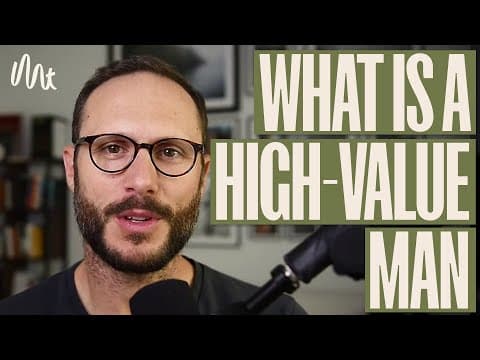 What It Takes To Be A High Value Man in Brief thumbnail