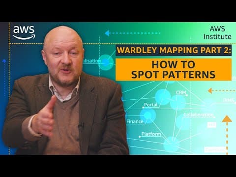 Wardley Mapping Part 2: How to spot patterns | AWS Public Sector thumbnail