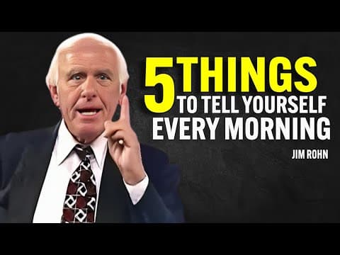 5 THINGS TO TELL YOURSELF EVERY MORNING - Jim Rohn Motivation thumbnail