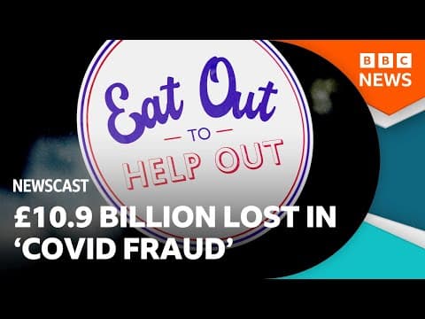 How was almost £11bn lost in fraud during the UK Covid pandemic? | BBC Newscast thumbnail