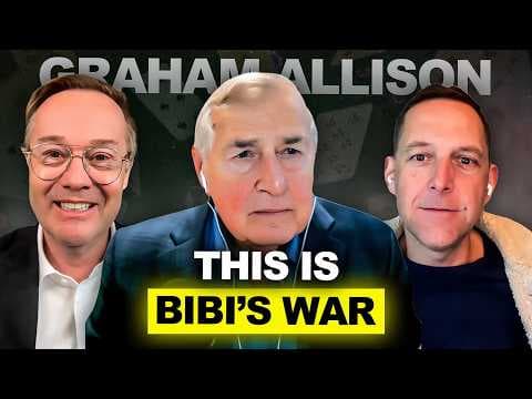 “This is Bibi’s War” - Harvard’s Graham Allison on the Influences and Endgame of the Iran War thumbnail