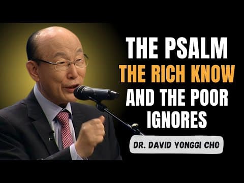 This One Psalm Destroys the Spirit of Poverty in Just 24 Hours | Dr. David Yonggi Cho thumbnail
