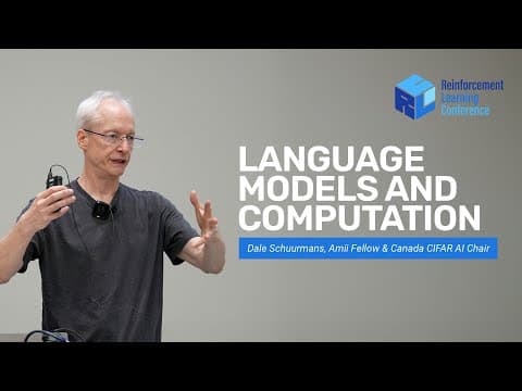 Dale Schuurmans, Language Models and Computation - RLC 2025 thumbnail