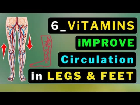 6 Vitamins: Boost Leg & Foot Circulation Instantly..! thumbnail