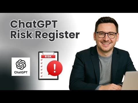 AI-Powered Risk Management: Creating a Comprehensive Risk Register with ChatGPT thumbnail