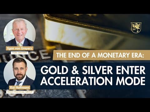 THE END OF A MONETARY ERA: Gold & Silver Enter Acceleration Mode with Egon von Greyerz thumbnail