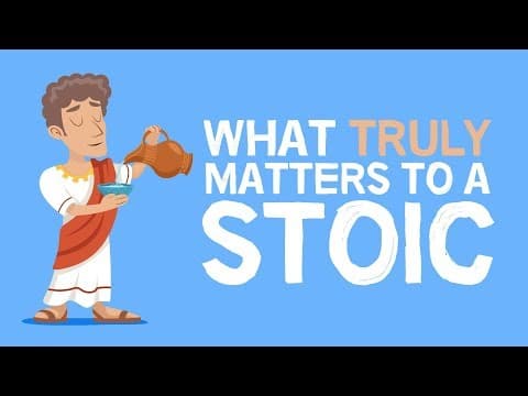 What Do Stoics Believe Truly Matters in Life? thumbnail