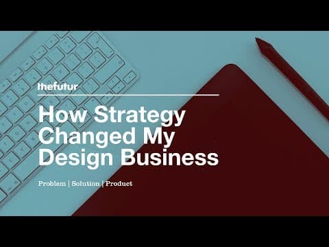 How Strategy Changed My Design Business thumbnail