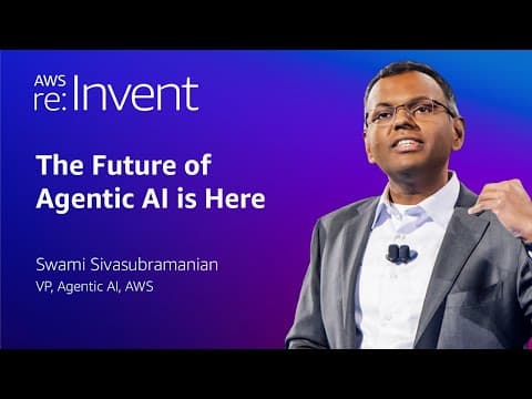 AWS re:Invent 2025 | The Future of Agentic AI is Here featuring Swami Sivasubramanian thumbnail