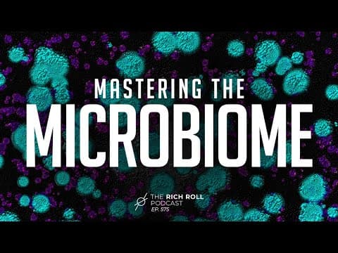 Mastering the Microbiome: A Master Class in Gut Health | Rich Roll Podcast thumbnail
