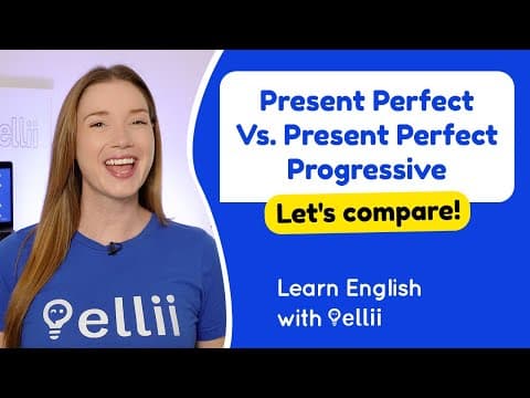 Present Perfect Vs. Present Perfect Progressive – Grammar & Verb Tenses thumbnail