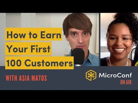 How to Earn Your First 100 Customers with Asia Matos – MicroConf On Air thumbnail