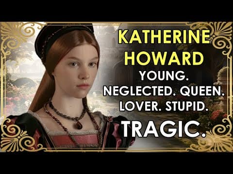 The 'Rose Without A Thorn' Killed While Still A Girl | Katherine Howard | Henry VIII's Fifth Wife thumbnail