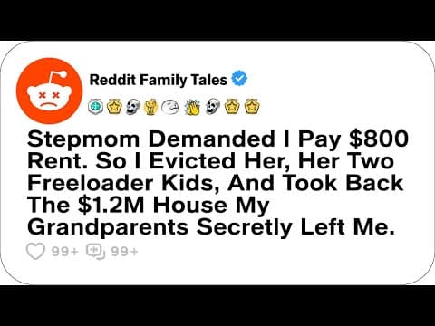 Stepmom Demanded I Pay $800 Rent. So I Evicted Her, Her Two Freeloader Kids... - Reddit Family Tales thumbnail