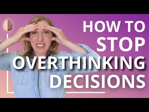 How to Overcome Decision Paralysis and Stop Overthinking thumbnail