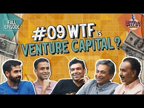Ep #9 | WTF is Venture Capital? Ft. Nikhil, Nithin, Rajan A., Prashanth P. & Karthik R. thumbnail