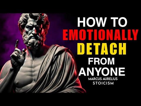 5 Stoic Rules to Emotionally Detach from Someone | Marcus Aurelius' Stoicism thumbnail