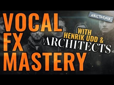 How to mix metalcore vocal effects [w/ Henrik Udd + Architects] thumbnail