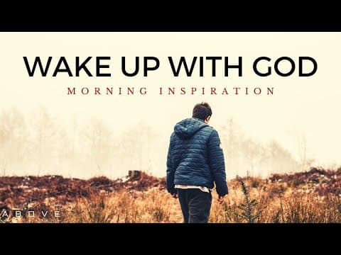 WAKE UP AND START YOUR DAY WITH GOD | Listen To This Every Day - Morning Inspiration thumbnail