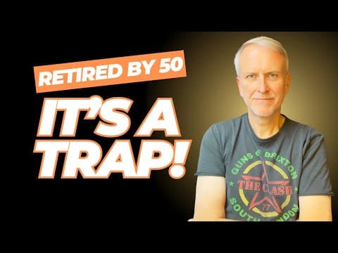 Retired By 50. Early Retirement is a Trap! thumbnail