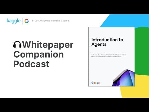 Whitepaper Companion Podcast - Introduction to Agents thumbnail