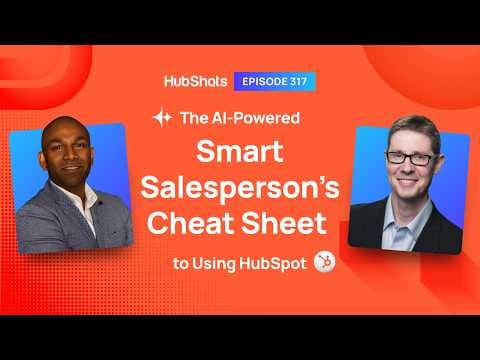 317: The AI-Powered Smart Salesperson’s Cheat Sheet to Using HubSpot thumbnail