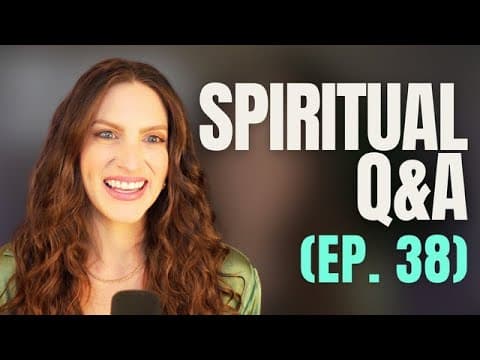 Spiritual Q&A - Ep. 38 thumbnail