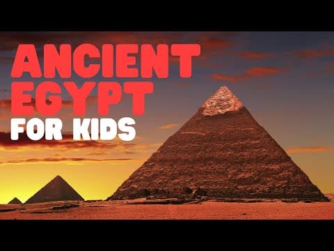 Ancient Egypt for Kids | Learn the History of Ancient Egypt thumbnail