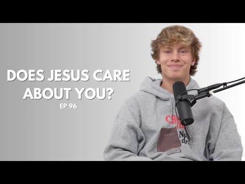 Does Jesus Really Care About You? (EP 96) thumbnail