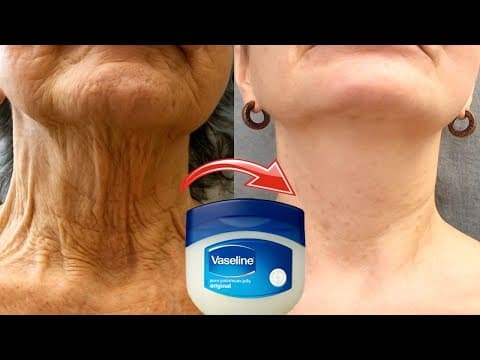  Vaseline Hack Tightens Neck Skin Better Than Expensive Creams  thumbnail
