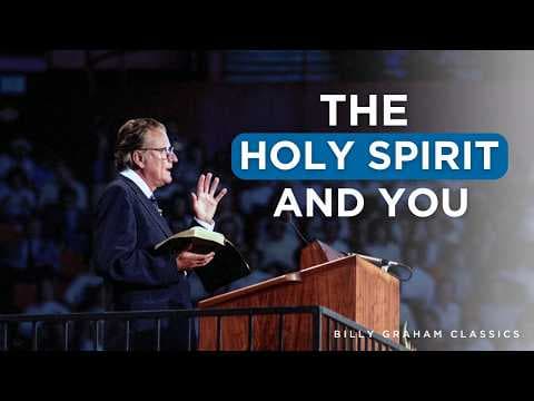 The Holy Spirit and You | Billy Graham Classic Sermon thumbnail
