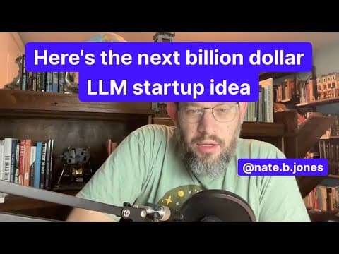 Here's the next billion dollar LLM startup idea thumbnail