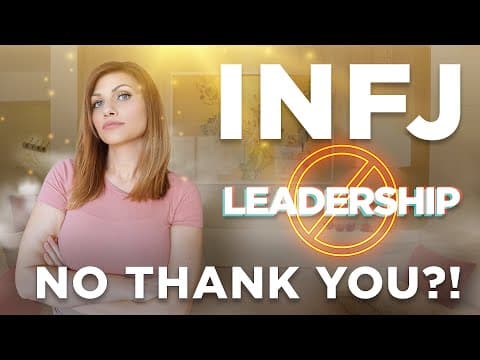 INFJ Leadership - Why Most INFJs Don’t Want Anything to Do With It thumbnail