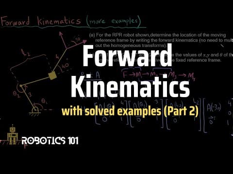 Forward Kinematics (with solved examples) pt. 2 | Homogeneous Transformations | Robotics 101 thumbnail